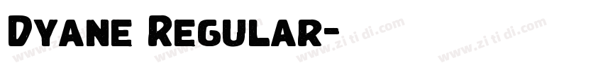 Dyane Regular字体转换 Dyane Regular字体转换